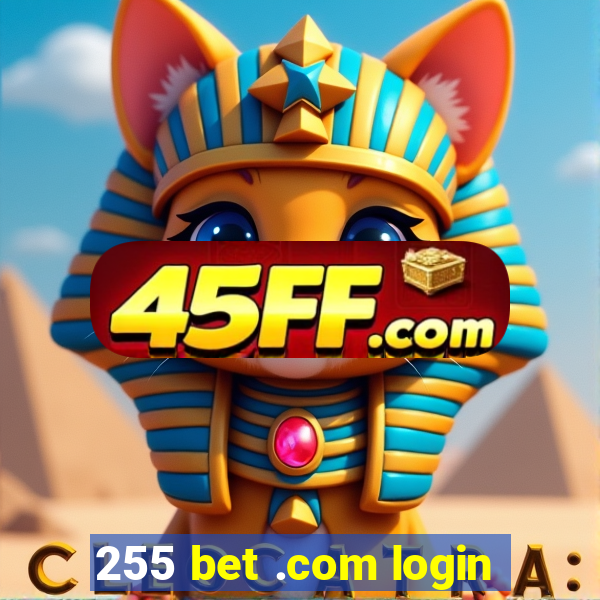 255 bet .com login